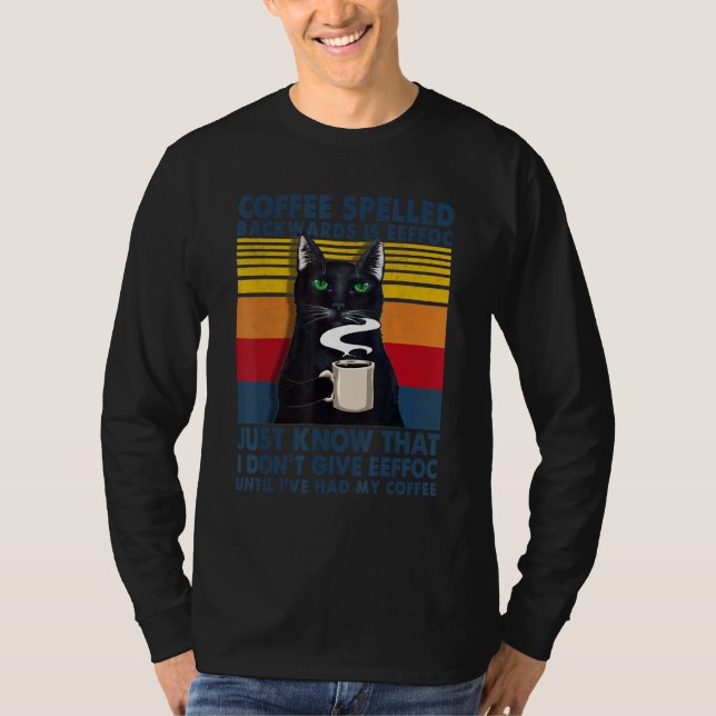 Offee Spelled Backwards Is Eeffoc Cats Drink Coffe T-Shirt (Front)