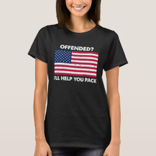 Offended I'll Help You Pack  American Flag Patriot T-Shirt