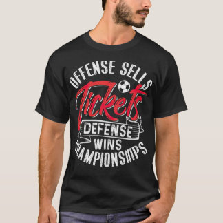 Offense Sells Tickets Defense Wins doctor  T-Shirt