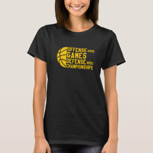 Offense Wins Games Defense Wins Championships   T-Shirt