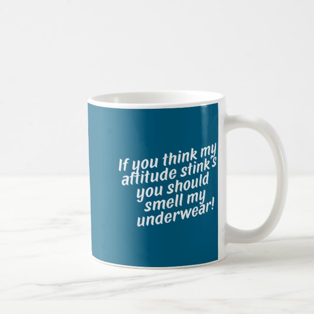 Offensive Attitude Quote With Crude Humor  Coffee Mug (Right)