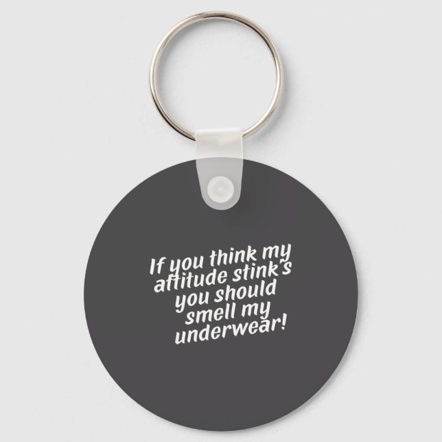 Offensive Attitude Quote With Crude Humor  Key Ring (Front)