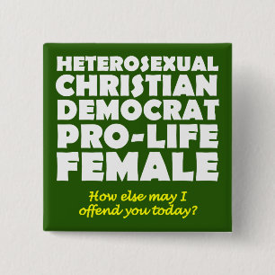 Offensive Democrat Female Christian Button Pin