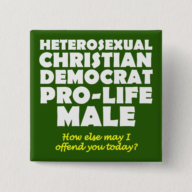 Offensive Democrat Male Christian Button Pin (Front)