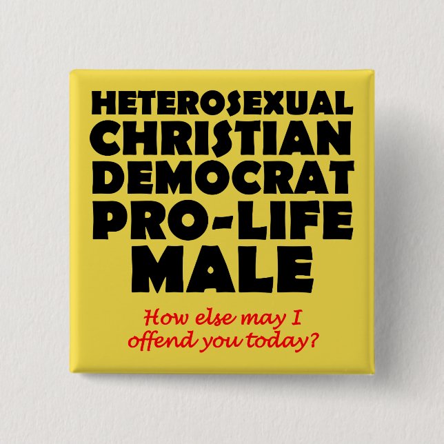 Offensive Democrat Male Christian Button Pin (Front)