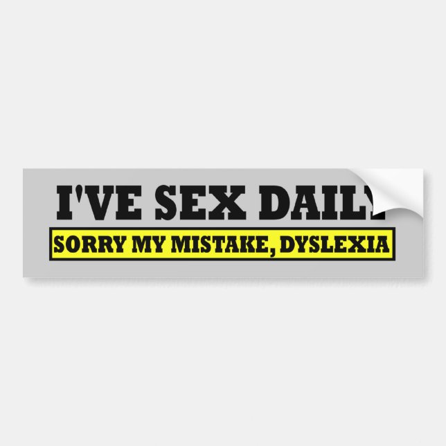 Offensive dyslexia slogan bumper sticker (Front)
