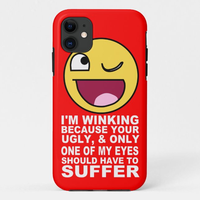 Offensive Insult Winking Because Your Ugly Case-Mate iPhone Case (Back)