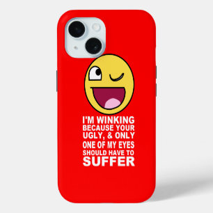 Offensive Insult Winking Because Your Ugly iPhone 15 Case