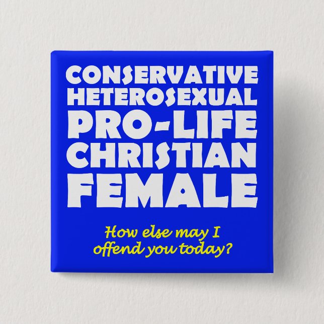 Offensive Prolife Female Christian Button Pin (Front)
