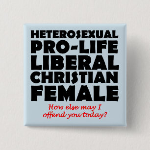 Offensive Prolife Female Christian Button Pin