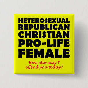 Offensive Republican Female Christian Button Pin
