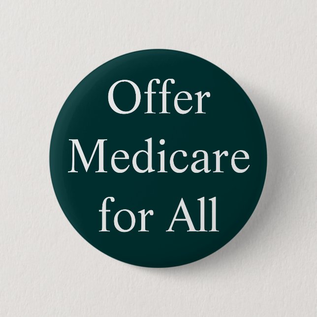 Offer Medicare for All 6 Cm Round Badge (Front)
