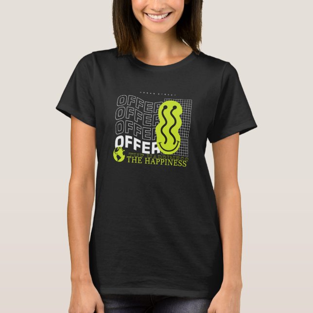 Offer the Happiness Fresh Urban Street T-Shirt (Front)