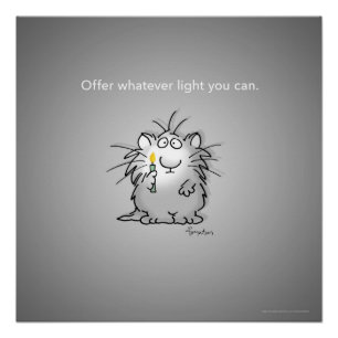 OFFER WHATEVER LIGHT YOU CAN by Sandra Boynton Poster