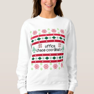 Office Chaos Coordinator Ugly "Sweater" Sweatshirt
