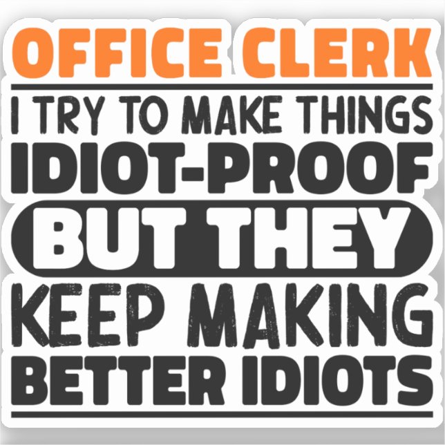 Office Clerk I Try To Make Things Funny Sayings  (Front)