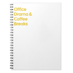 Office Drama & Coffee Breaks Notebook