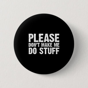 Office Job Party Humor - Please Don't Make Me Do S 6 Cm Round Badge