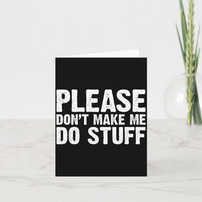 Office Job Party Humour - Please Don't Make Me Do  Card (Front)