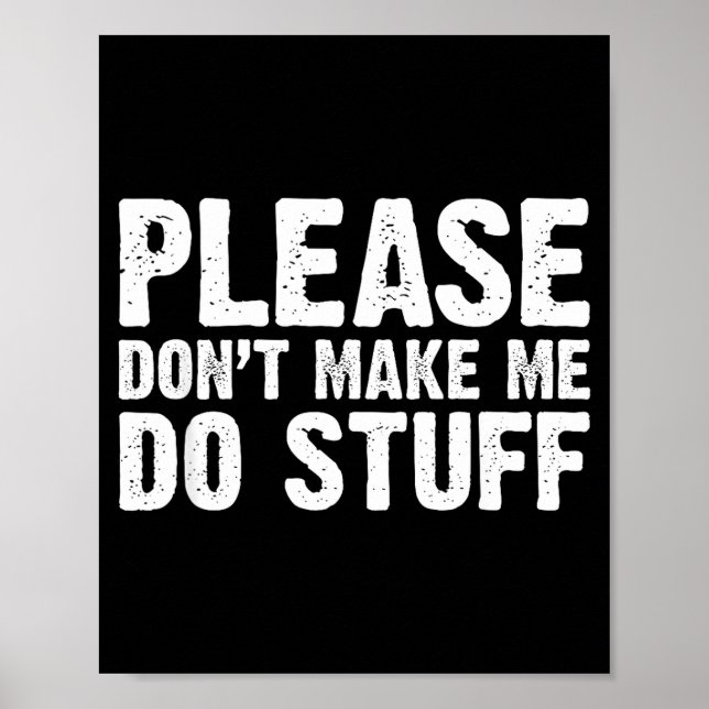 Office Job Party Humour - Please Don't Make Me Do  Poster (Front)