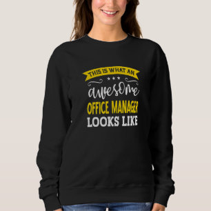 Office Manager Job Title Employee Worker Office Ma Sweatshirt