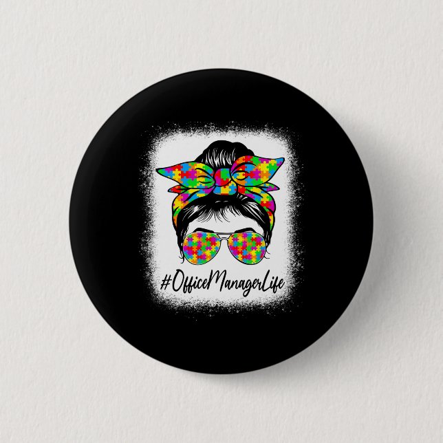Office Manager Messy Bun Supporting Autism Awarene 6 Cm Round Badge (Front)