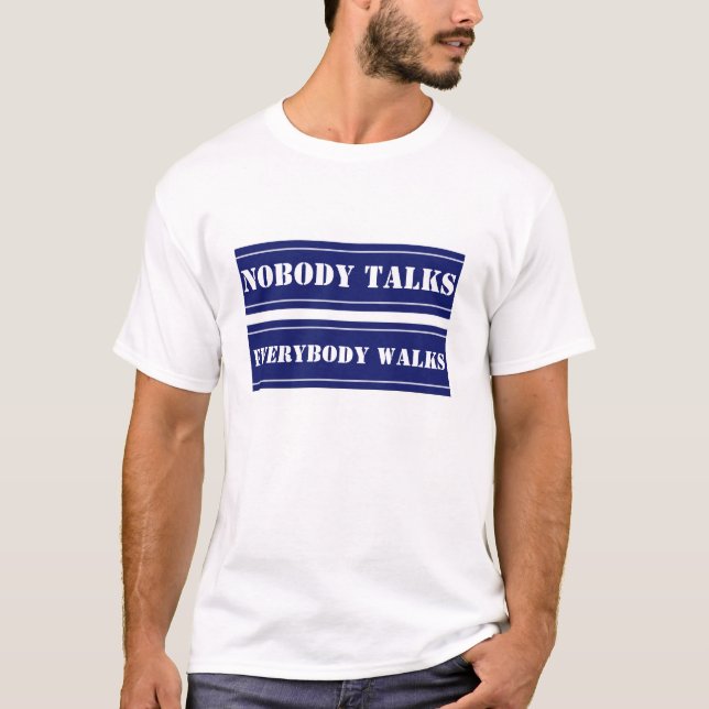 Office Nobody Talks Everybody Walks T-Shirt (Front)