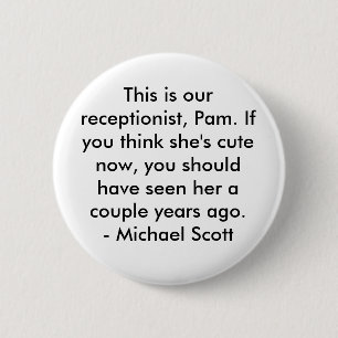 Office Quote - Michael Scott #1 6 Cm Round Badge