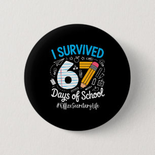 Office Secretary Survived 67 Days Of School Humor  6 Cm Round Badge