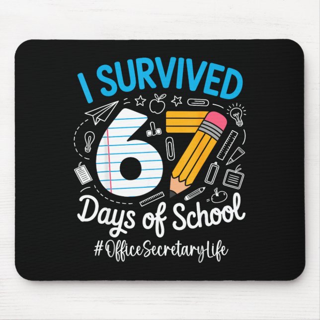 Office Secretary Survived 67 Days Of School Humor  Mouse Pad (Front)
