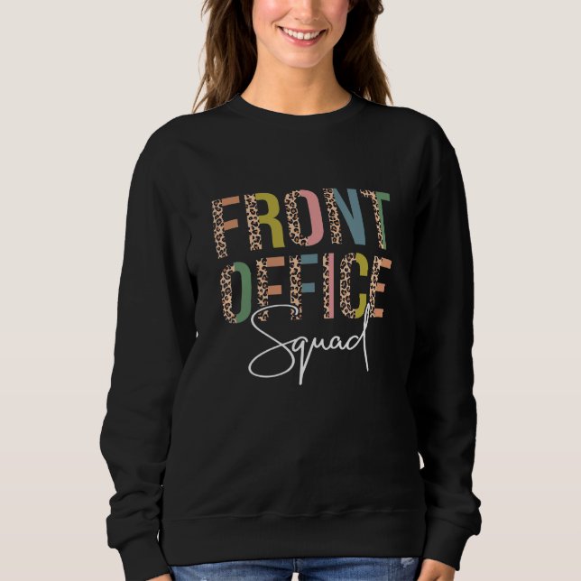 Office Squad Administrative Gifts Assistant School Sweatshirt (Front)