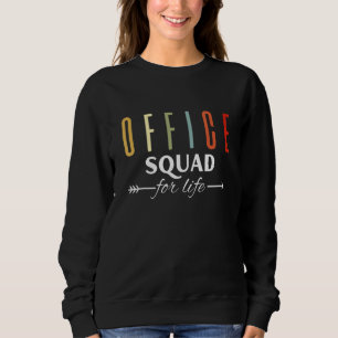 Office Squad for Life Office Staff Admin Crew Teac Sweatshirt
