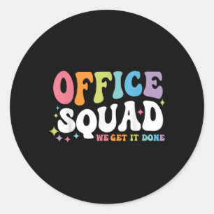 Office Squad We Get It Done Back To School Happy F Classic Round Sticker