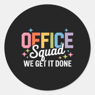 Office Squad We Get It Done First Day Back To Scho Classic Round Sticker