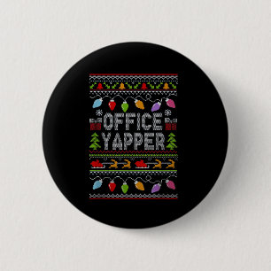 Office Yapper Ugly Sweater Christmas  6 Cm Round Badge