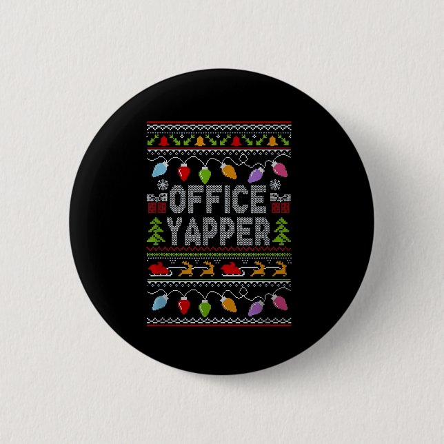 Office Yapper Ugly Sweater Christmas  6 Cm Round Badge (Front)