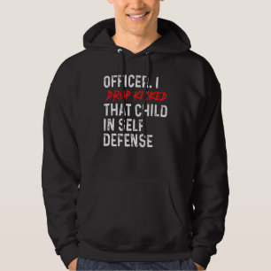 Officer I Drop Kicked That Child In Self Defence A Hoodie