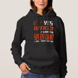 Officer I Saw The Speed Limit Street Racing Hoodie
