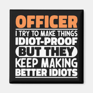 Officer I Try To Make Things Funny Sayings Officer Magnet