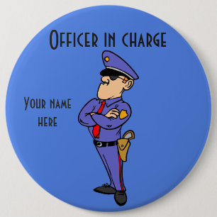 Officer In Charge Colossal, 6 Inch Round Button