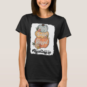 Officestafflife Grateful Thankful Blessed One Than T-Shirt