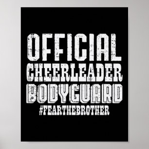 Official Cheerleader Bodyguard Fear Brother Fun Me Poster