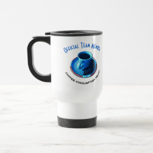 Official Coffee Consumption Squad Team Member Travel Mug