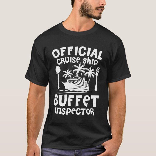Official Cruise Ship Buffet Inspector  T-Shirt (Front)