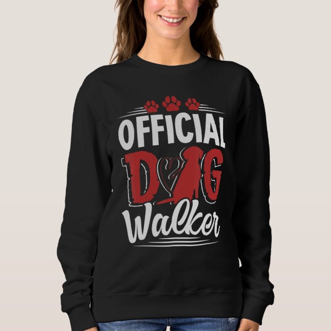 Official Dog Walker For Dog Sweatshirt (Front)