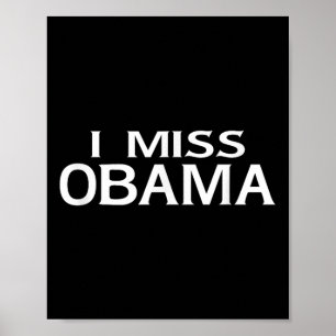 Official I Miss Barack Obama T Shirt- Mens, Women, Poster