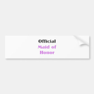 Official Maid of Honour Bumper Sticker