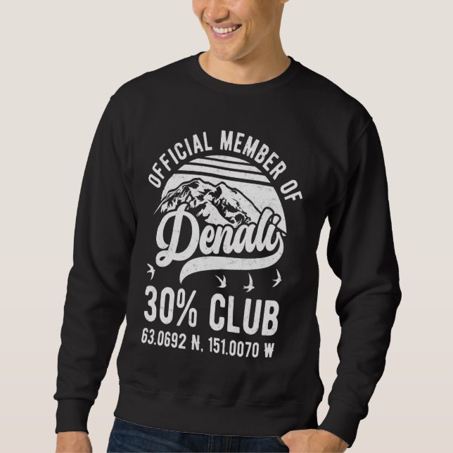 Official Member of Denali 30 Club Alaska National  Sweatshirt (Front)