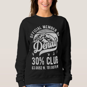 Official Member of Denali 30 Club Alaska National  Sweatshirt
