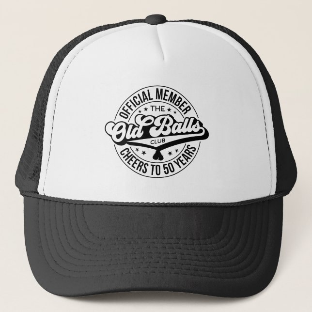 Official Member of the Old Balls Club 50 Years Trucker Hat (Front)